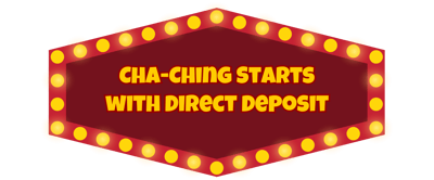 Cha-Ching Starts with Direct Deposit
